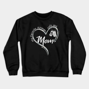 My Favorite Airman Calls Me Mom Air Force Graduation Mom Crewneck Sweatshirt